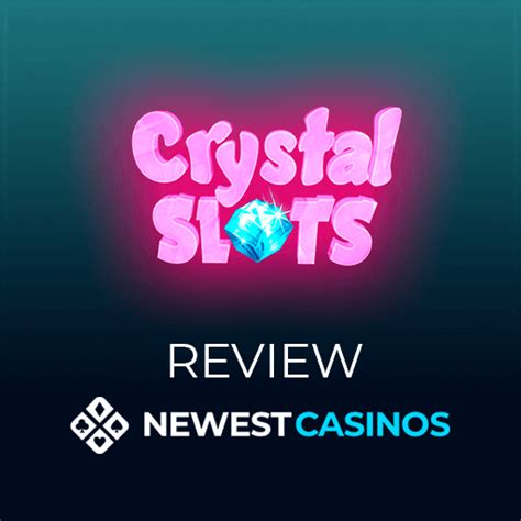Crystal slots casino review